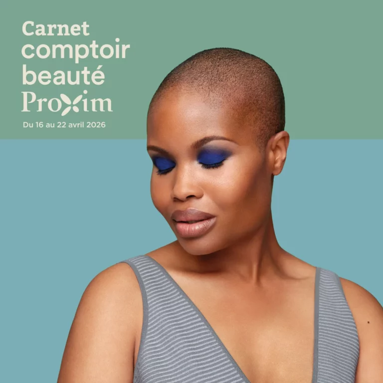 Circulaire Proxim – Carnet Comptoir Beauté du 16 au 22 avril 2026